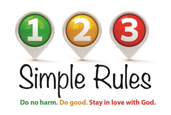 Three simple rules: Do no harm. Do good. Stay in love with God.