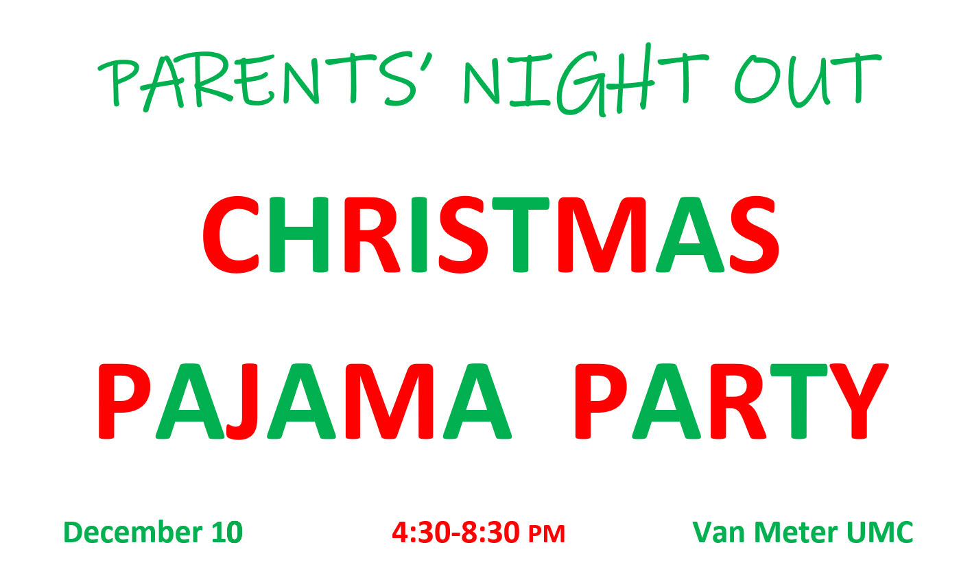 Parents' night out Christmas Pajama party - December 10, 4:30-8:30 PM, Van Meter UMC