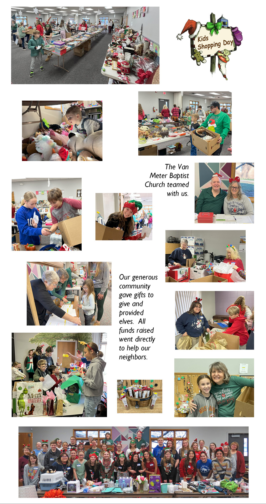 Kids' Shopping Day.  Elves help kids shop.  Gifts are wrapped so they stay a surprise. 
          Parents wait outside.  Van Meter Methodists and Baptists partner on this project.